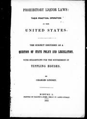 Cover of: Prohibitory liquor laws: their practical operation in the United States: the subject discussed as a question of state policy and legislation with suggestions for the suppression of tippling houses