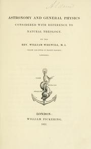 Astronomy and general physics considered with reference to natural theology by William Whewell