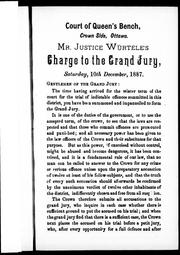 Cover of: Mr. Justice Würtele's charge to the Grand Jury, Saturday, 10th December, 1887