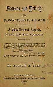 Cover of: Samson and Delilah; or, Dagon stoops to Sabaoth.: A biblio-romantic tragedy, in five acts, with a prelude ...