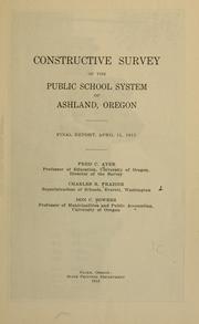 Constructive survey of the public school system of Ashland, Oregon by Ashland, Or. Committee for the constructive survey of the Ashland public schools