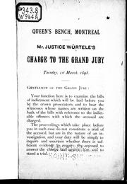 Cover of: Mr. Justice Würtele's charge to the Grand Jury, Tuesday, 1st March, 1898