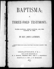 Cover of: Baptisma: a three-fold testimony : water-baptism, spirit-baptism, and the baptism of fire