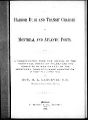 Cover of: Harbour dues and transit charges at Montreal and Atlantic ports: a communication from the council of the "Montreal Board of Trade" and the Committee of Management of the "Montreal Corn Exchange Association" in reply to the letter from the Hon. H.L. Langevin, C.B., Minister of Public Works, Ottawa.