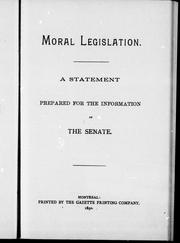 Cover of: Moral legislation: a statement prepared for the information of the Senate