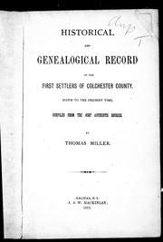 Cover of: Historical and genealogical record of the first settlers of Colchester county down to the present time by compiled from the most authentic sources by Thomas Miller.