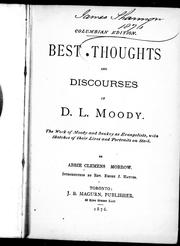 Cover of: Best thoughts and discourses of D.L. Moody: the work of Moody and Sankey as evangelists, with sketches of their lives and portraits on steel