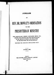 Cover of: Jubilee of Rev. Dr. Mowat's ordination to the Presbyterian ministry: the particulars herein contained being collected and printed for the gratification of Dr. Mowat's family and relatives by his brother, Sir Oliver Mowat.