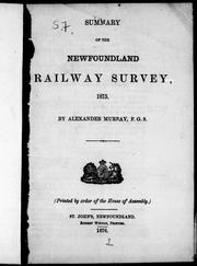 Cover of: Summary of the Newfoundland railway survey, 1875 by Murray, Alexander