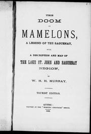 Cover of: The doom of Mamelons, a legend of the Saguenay: with a description and map of the Lake St. John and Saguenay region