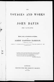 Cover of: The voyages and works of John Davis, the navigator by edited, with an introduction and notes, by Albert Hastings Markham.