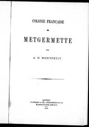 Cover of: Colonie française de Metgermette by André-Napoléon Montpetit