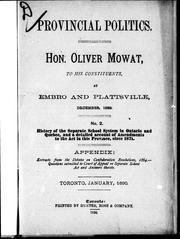 Cover of: Hon. Oliver Mowat to his constituents, at Embro and Plattsville, December, 1889: no. 2.  History of the separate school system in Ontario and Quebec, and a detailed account of amendments to the act in this province, since 1871.