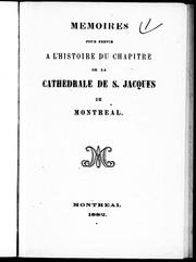 Cover of: Mémoires pour servir à l'histoire du chapitre de la cathédrale de S. Jacques de Montréal
