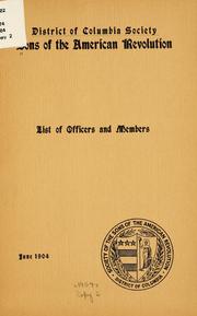 Cover of: List of officers and members, June, 1904. by Sons of the American revolution. District of Columbia society.