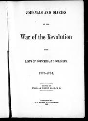 Cover of: Journals and diaries of the war of the revolution with lists of officers and soldiers, 1775-1783 by edited by William Henry Egle.