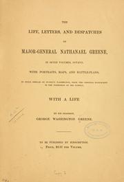 Cover of: life, letters and despatches of Major Gen. Nathaniel Greene ...: With a life by his grandson. [Specimen pages].