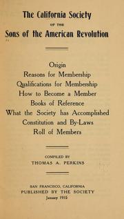 Cover of: Origin, reasons for membership, qualifications for membership, how to become a member, books of reference, what the society has accomplished