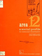 Area 12: a social profile: social and economic facts for programming residential rehabilitation by Boston Redevelopment Authority