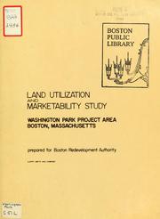 Cover of: Land utilization and marketability study: Washington park project area, Boston, Massachusetts.