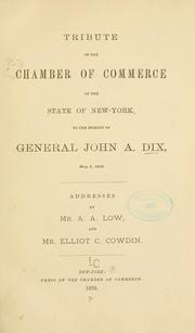 Cover of: Tribute of the Chamber of commerce of the state of New York, to the memory of General John A. Dix