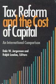 Cover of: Tax Reform and the Cost of Capital by Dale W. Jorgenson, Dale W. Jorgenson