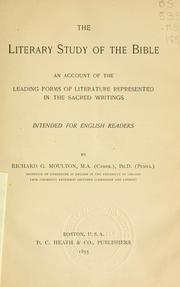 Cover of: The literary study of the Bible: an account of the leading forms of literature represented in the sacred writings : intended for English readers