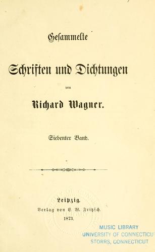 Gesammelte Schriften und Dichtungen von Richard Wagner. by Richard Wagner