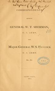 Cover of: Correspondence between General W. T. Sherman, U.S. army, and Major General W. S. Hancock, U.S. army, &c., &c.