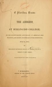 Cover of: E pluribus, unum: the address, at Burlington college; on the seventy-eighth anniversary of American independence, and eighth anniversary of the institution; July 4, 1854