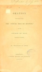 Cover of: oration delivered before the "Young men of Boston," on the fourth of July, MDCCCXXXI.