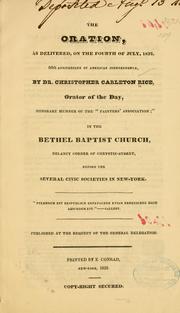 Cover of: oration, as delivered, on the fourth of July, 1832, 56th anniversary of American independence | Christopher Carleton Rice