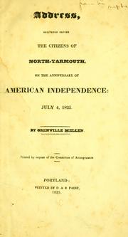 Cover of: Address, delivered before the citizens of North-Yarmouth, on the anniversary of American independence: July 4, 1825.