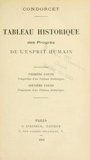 Cover of: Tableau historique des progres de l'esprit humain. by Jean-Antoine-Nicolas de Caritat marquis de Condorcet