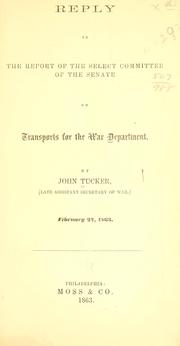Reply to the report of the Select committee of the Senate on transports for the War department by John Tucker undifferentiated