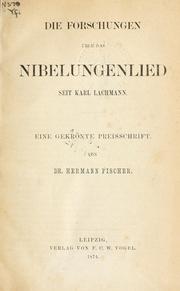 Cover of: Die Forschungen über das Nibelungenlied seit Karl Lachmann by Hermann von Fischer