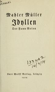 Cover of: Mahler Müller Idyllen: vollständige Ausgabe in drei Bänden unter Benutzung des handschriftlichen Nachlasses
