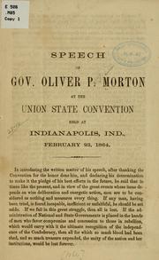 Cover of: Speech of Gov. Oliver P. Morton at the Union state convention held at Indianapolis, Ind., February 23, 1864.