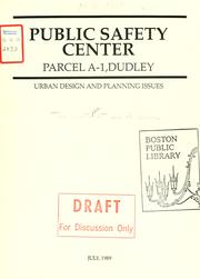 Public safety center, parcel a-1, Dudley: urban design and planning issues by Boston Redevelopment Authority