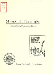 Report of the mission hill triangle study committee on the potential designation of mission hill triangle area as an architectural conservation district under chapter 772 of the acts of 1975, as amended