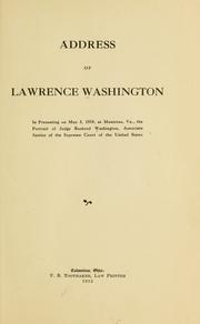 Cover of: Address of Lawrence Washington in presenting on May 3, 1910, at Montrose, Va. by Lawrence Washington