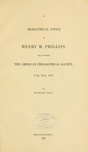Cover of: A biographical notice of Henry M. Phillips by Richard Vaux