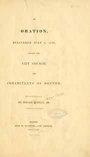Cover of: oration, delivered July 4, 1832, before the City council and inhabitants of Boston.