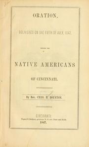 Cover of: Oration delivered on the fifth of July, 1847, before the Native Americans of Cincinnati.