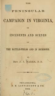 Cover of: The Peninsular campaign in Virginia by James Junius Marks