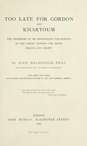 Too late for Gordon and Khartoum by Macdonald, Alexander, F.R.G.S.