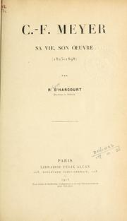 Cover of: C.F. Meyer; sa vie, son oeuvre (1825-1898) by Harcourt, Robert comte d'