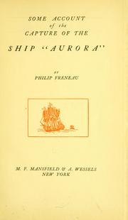 Cover of: Some account of the capture of the ship "Aurora," by Philip Morin Freneau