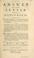 Cover of: A full answer to the Letter from a By-stander, &c. Wherein his false calculations, and misrepresentations of facts in the time of King Charles II. are refuted; and an historical account is given of all the parliamentary aids in that reign, from the Journals of the House of Commons ... and reasons offered for restoring to the freeholders of England their ancient right of chusing high sheriffs and justices of peace ...