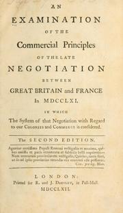 An examination of the commercial principles of the late negotiation between Great Britain and France in 1761